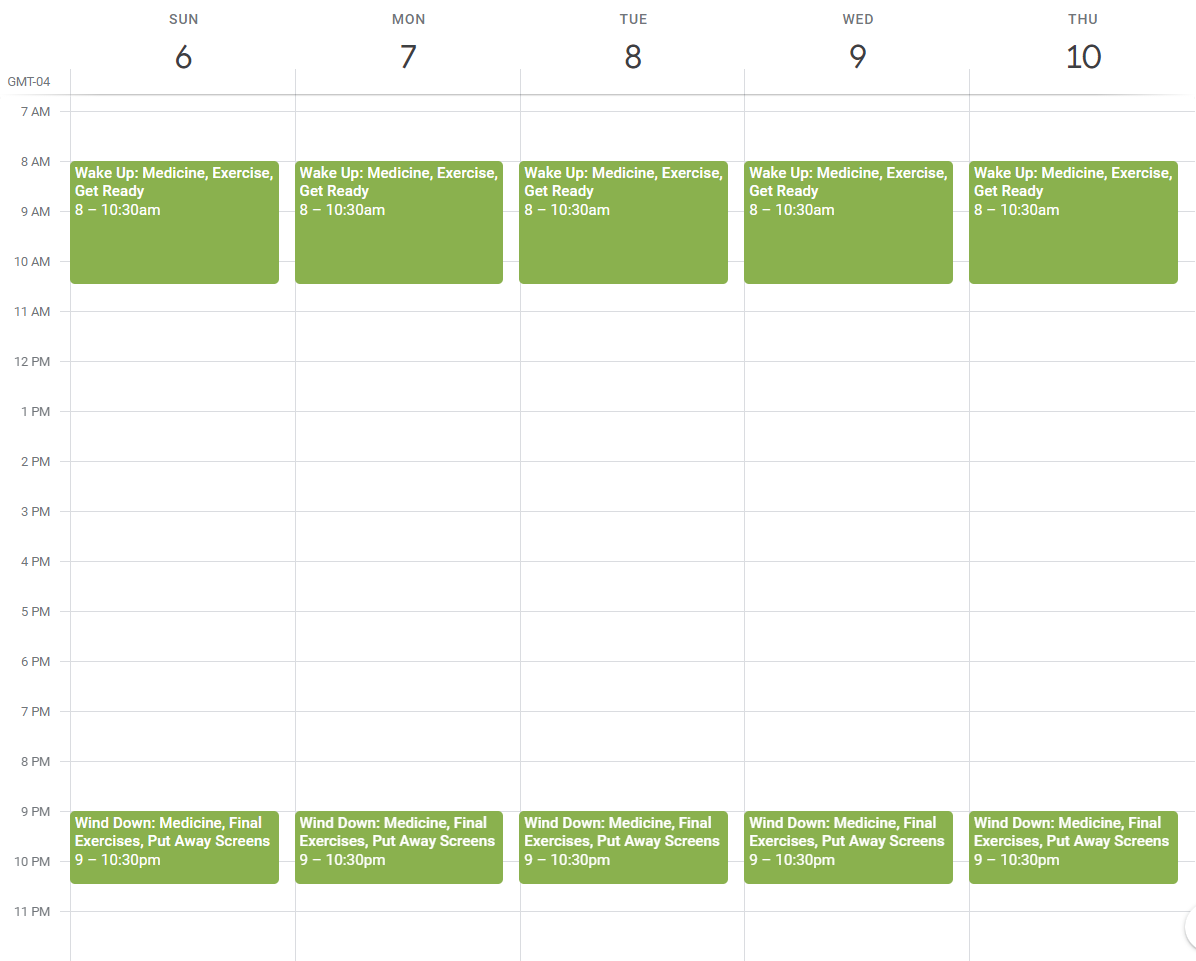 A Google calendar weekly view, showing repeating daily events for exercise and medicine in the morning and another repeating event in the evening for similar tasks.